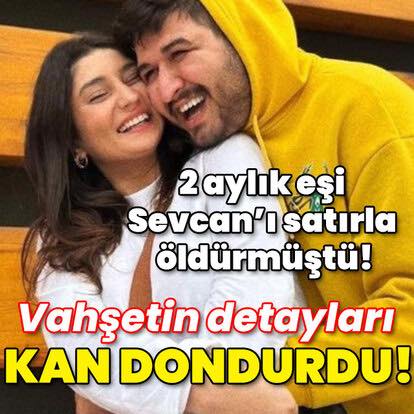 2 aylık eşini satırla öldürmüştü! Vahşetin detayları kan dondurdu!