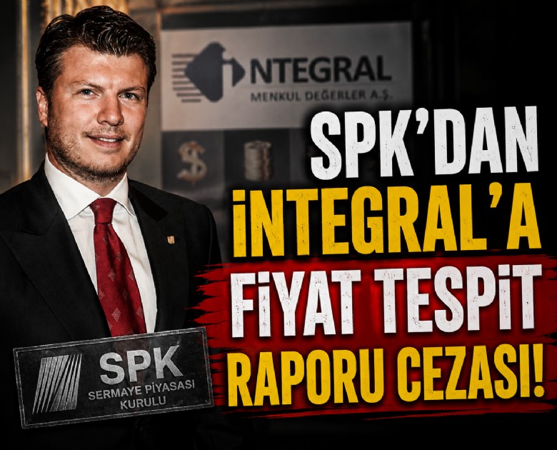 SPK'dan İntegral'a emsal niteliğinde ceza!